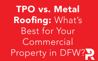 TPO vs. Metal Roofing: What’s Best for Your Commercial Property in DFW?