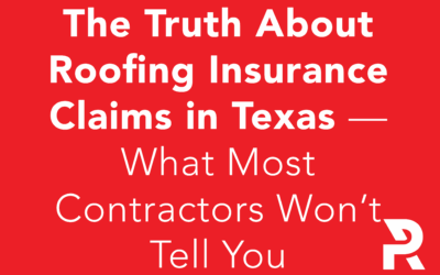 The Truth About Roofing Insurance Claims in Texas—What Most Contractors Won’t Tell You