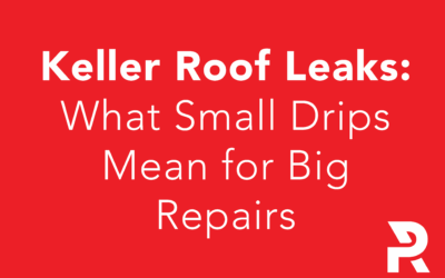 Keller Roof Leaks: What Small Drips Mean for Big Repairs